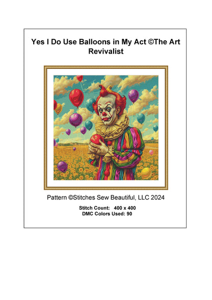 Yes I Do Use Balloons in My Act cross stitch pattern by The Art Revivalist