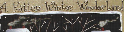 A Kitten Winter Wonderland! counted cross stitch pattern by Catherine Holman/Ansada Art Licensing Group, LLC