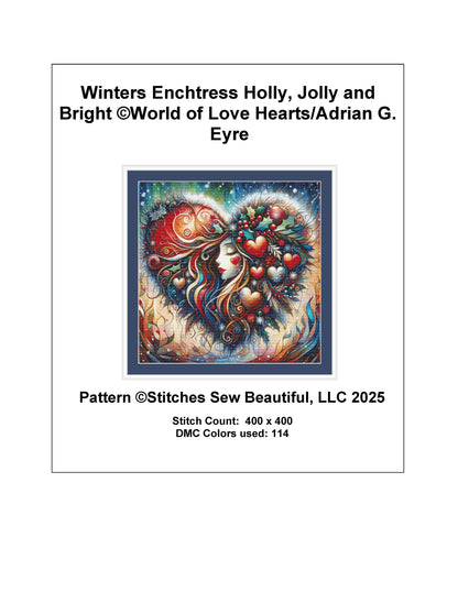 Winters Enchantress Holly, Jolly and Bright counted cross stitch pattern by World of Love Hearts/Adrian G. Eyre